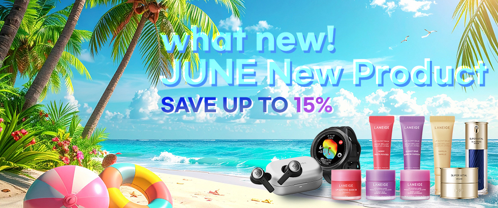 what new! JUNE New Product SAVE UP TO 15% 